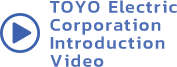 TOYO Electric Corporation Introduction Video